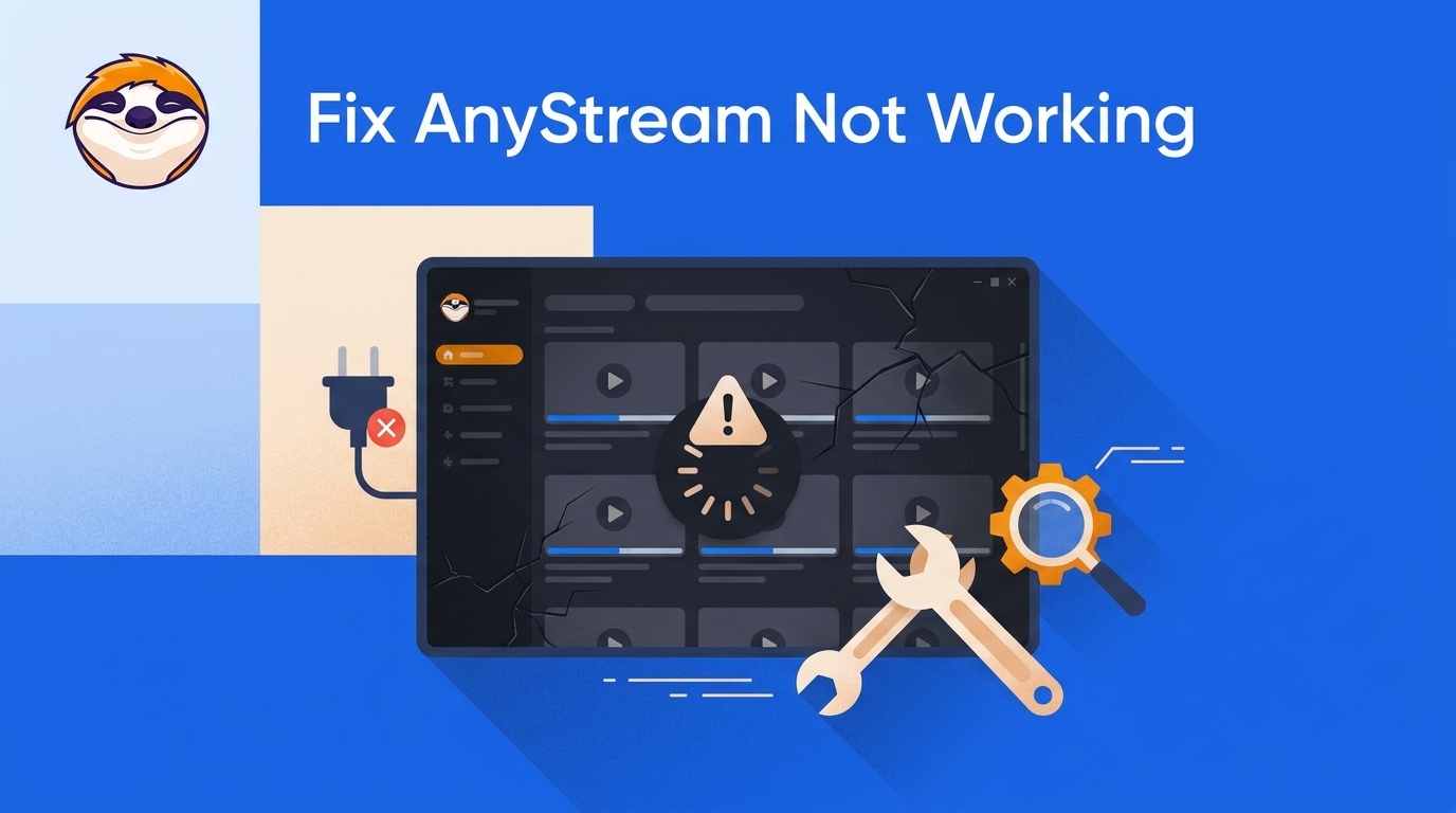 (2026) Troubleshooting AnyStream Not Working Issues: Why & What to Do