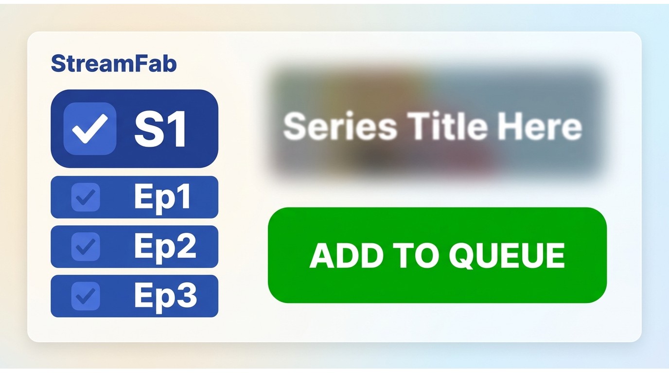 StreamFab episode selector dialog showing season checkbox, individual episode list, and Add to Queue