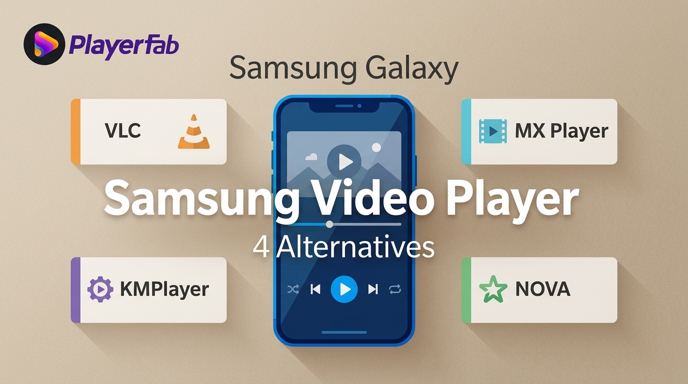 Samsung Video Player: Where to Find It and 4 Alternatives