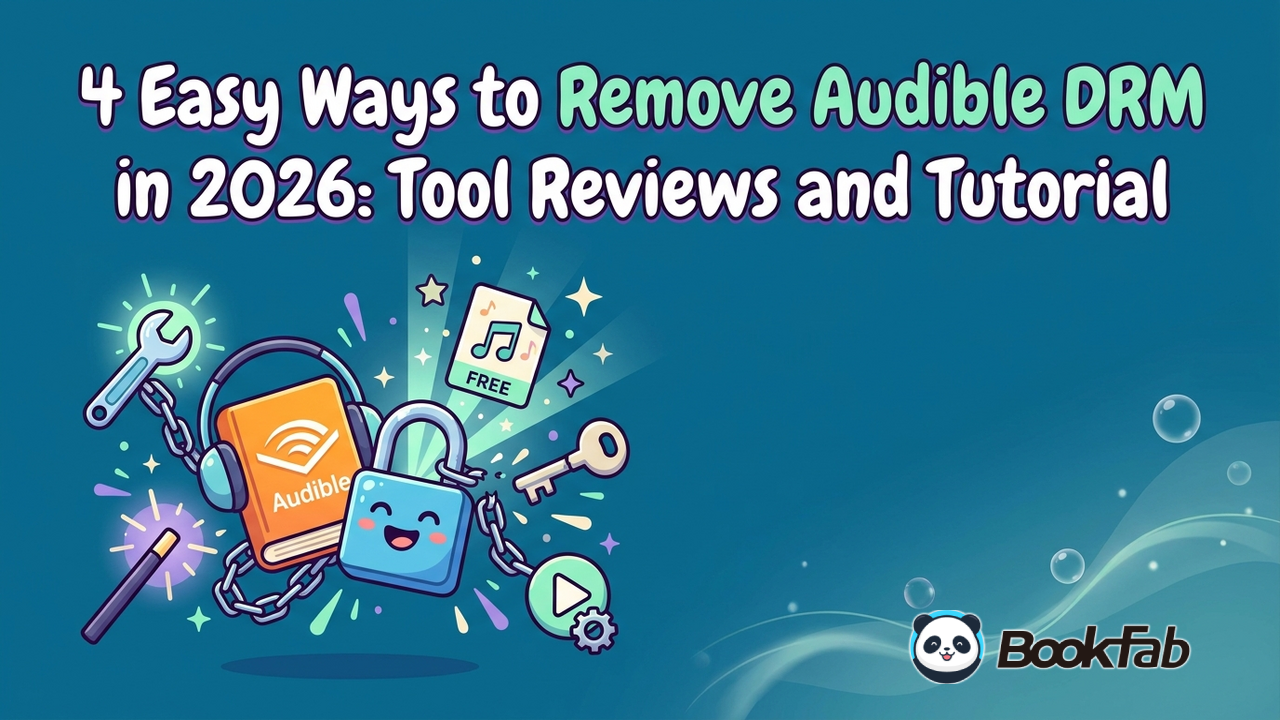 Audible DRM Removal Tutorial: 4 Easy Ways to Remove Audible DRM