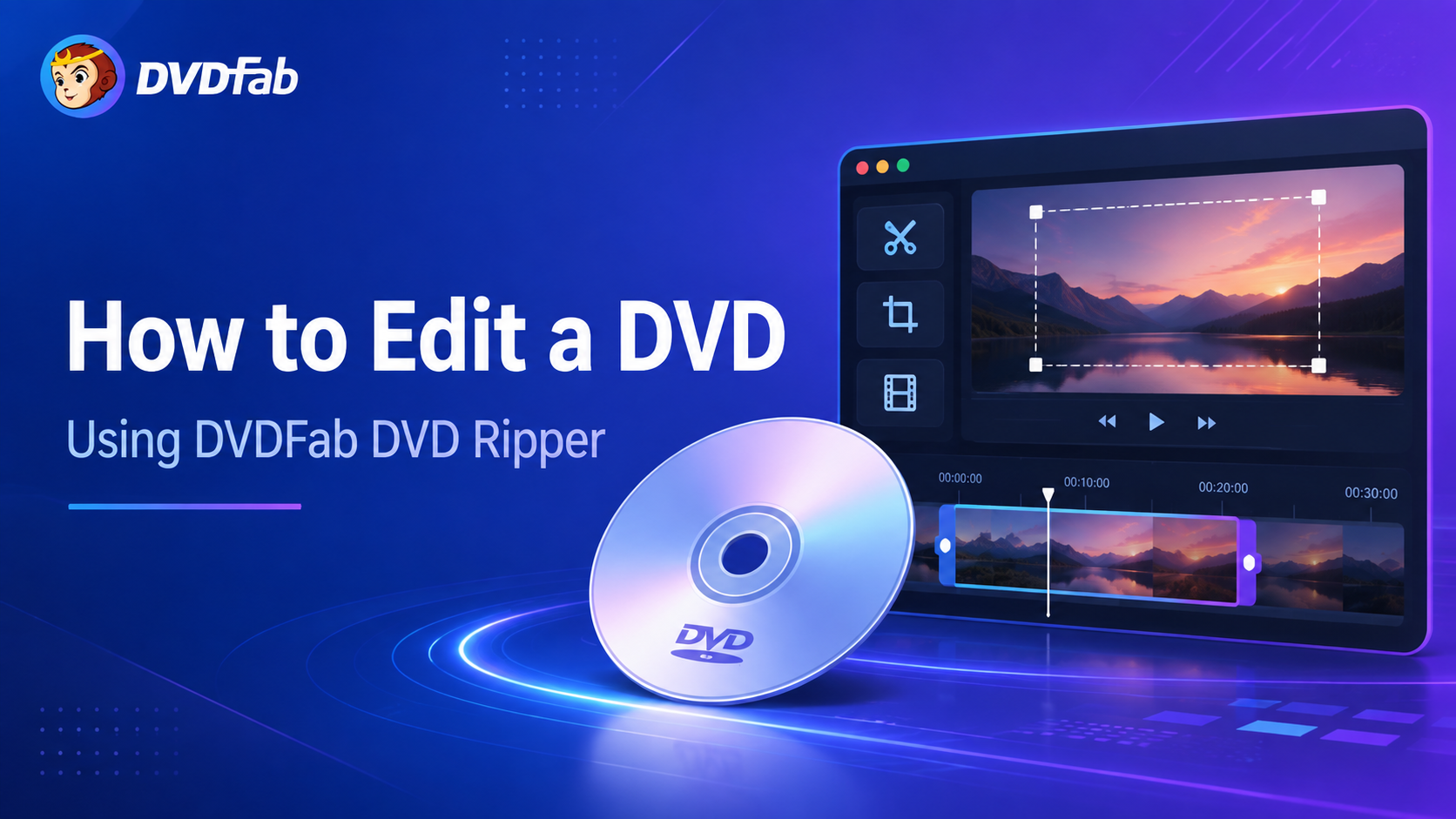 How to Edit a DVD with DVDFab DVD Ripper: Trim, Crop, Add Subtitles, and More