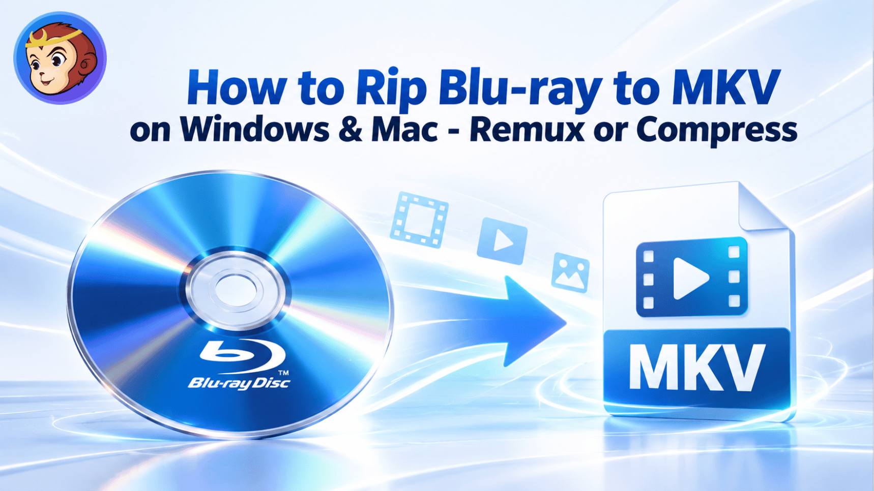 How to Rip Blu-ray to MKV on Windows & Mac: 4 Tested Converters