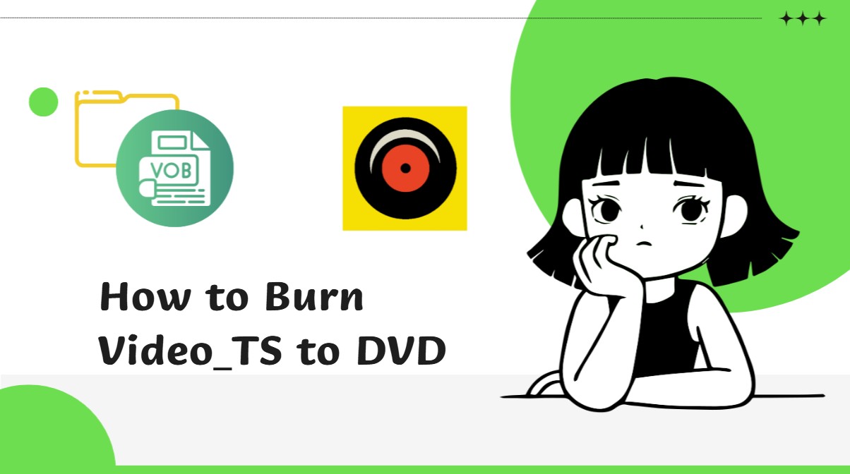 Comment Graver Video_TS sur DVD sous Windows et Mac : 4 Méthodes Efficaces