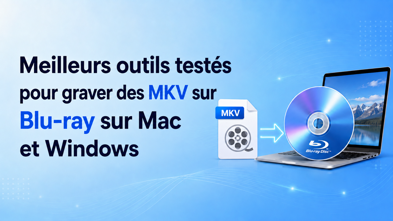 Test des convertisseurs MKV en Blu-ray