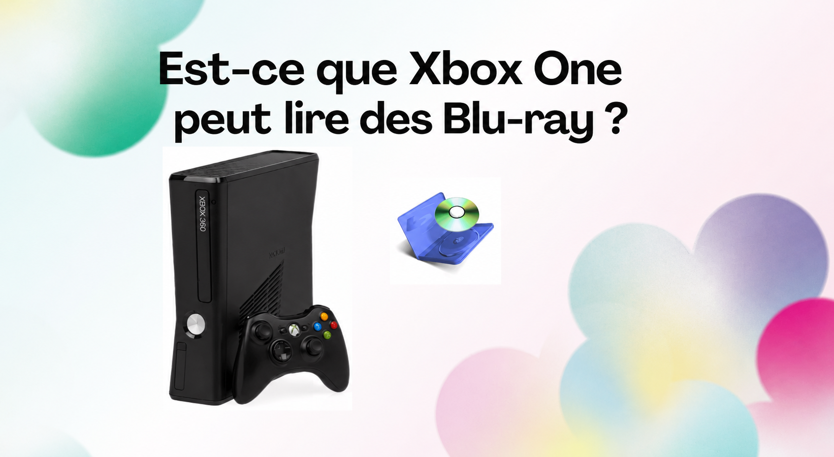 Le Blu-ray fonctionne-t-il sur Xbox One ?