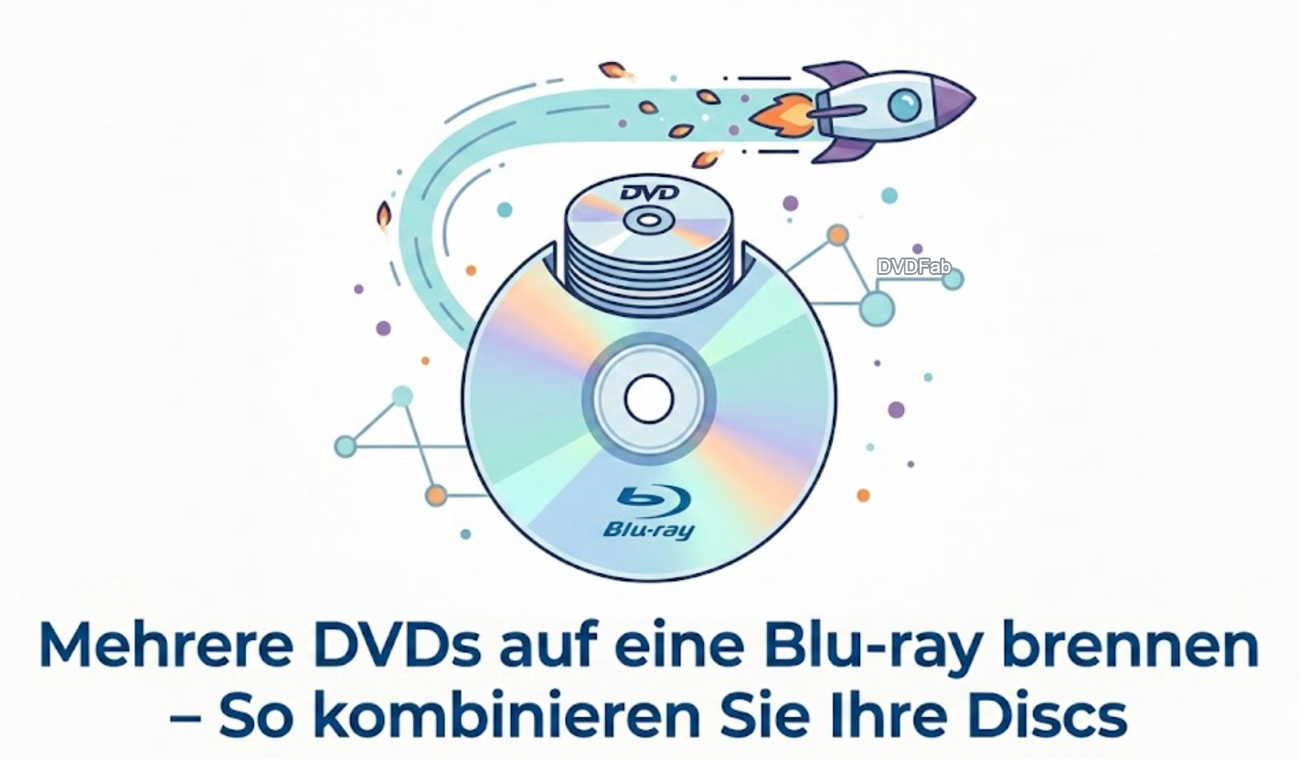 Mehrere DVDs auf eine Blu-ray brennen – So kombinieren Sie Ihre Discs