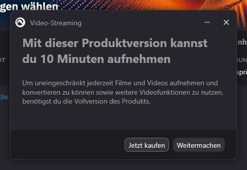 Audials One Testversion-Hinweisfenster: 'Mit dieser Produktversion kannst du 10 Minuten aufnehmen' mit Optionen Jetzt kaufen und Weitermachen