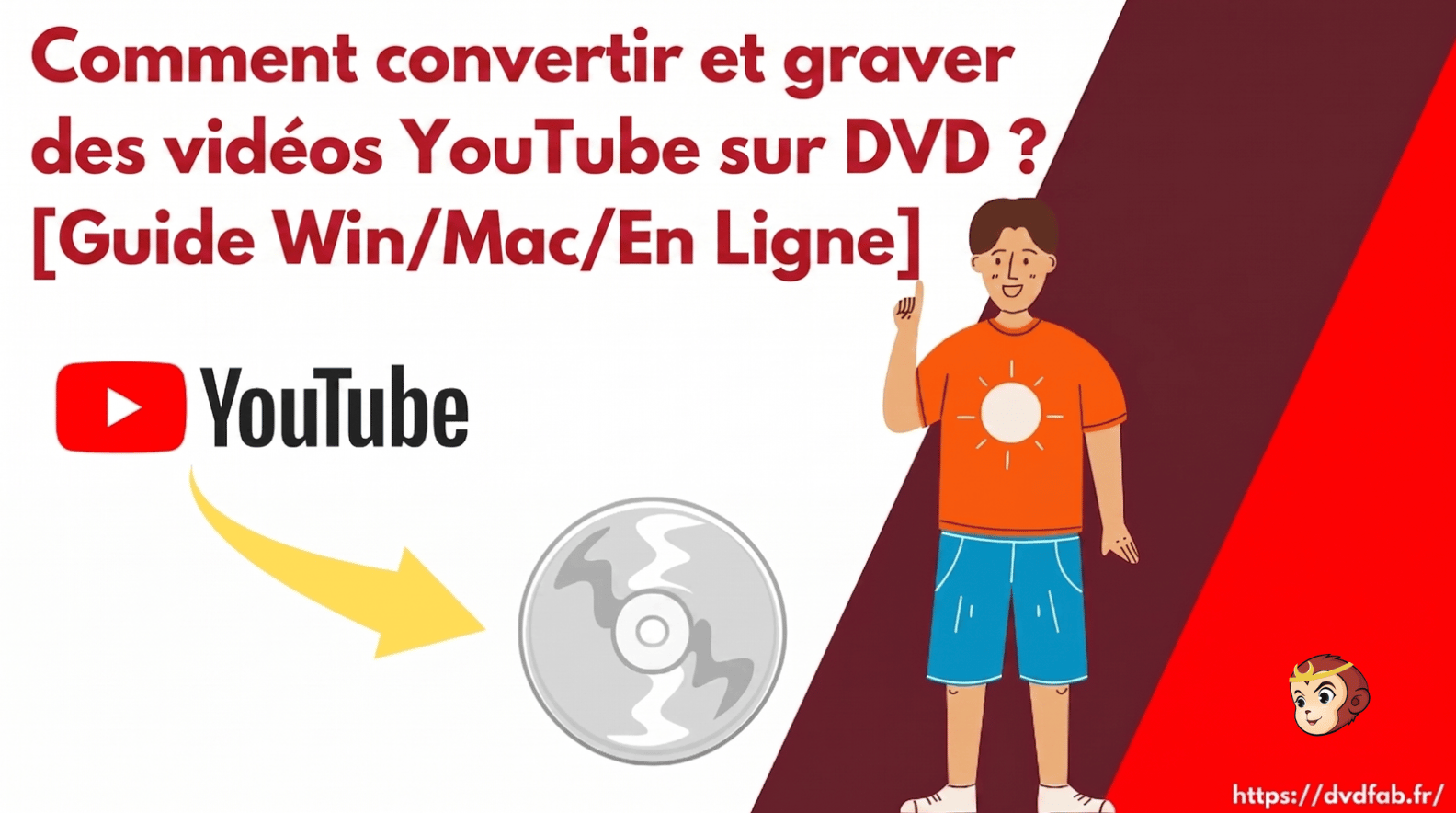 Comment graver des vidéos YouTube sur DVD ? [Guide Windows/Mac/En ligne]